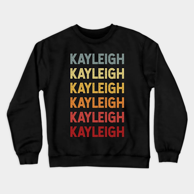 Kayleigh Name Vintage Retro Gift Called Kayleigh Crewneck Sweatshirt by CoolDesignsDz